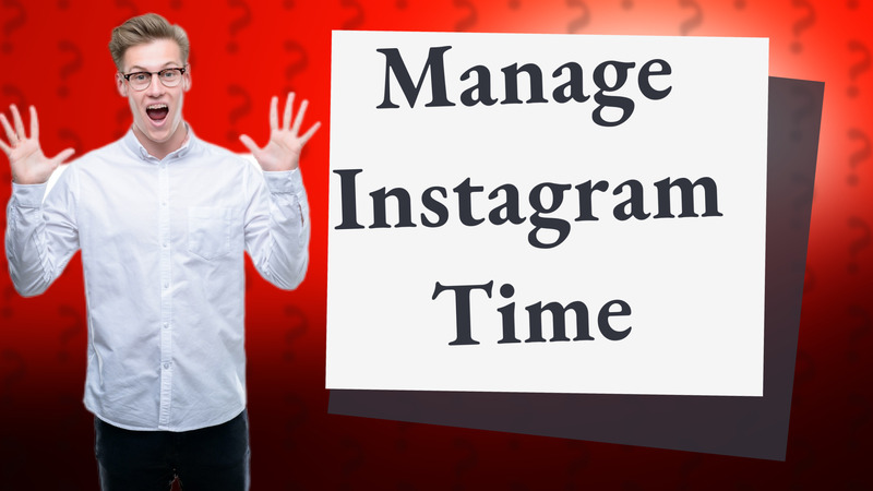 Manage Instagram Time