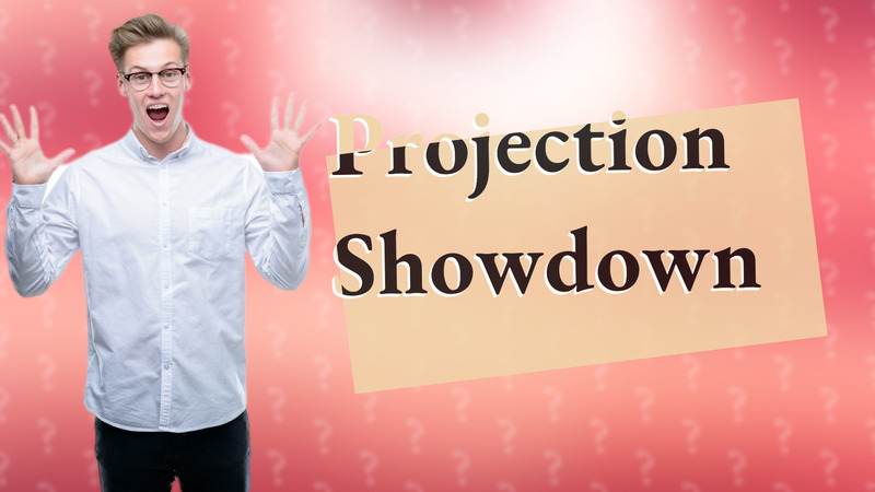 Projection Showdown