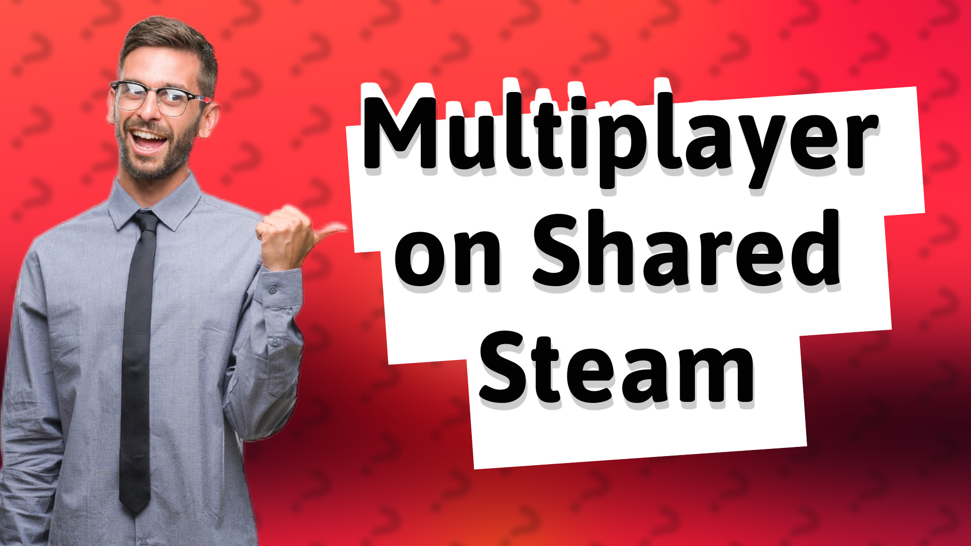 Multiplayer on Shared Steam
