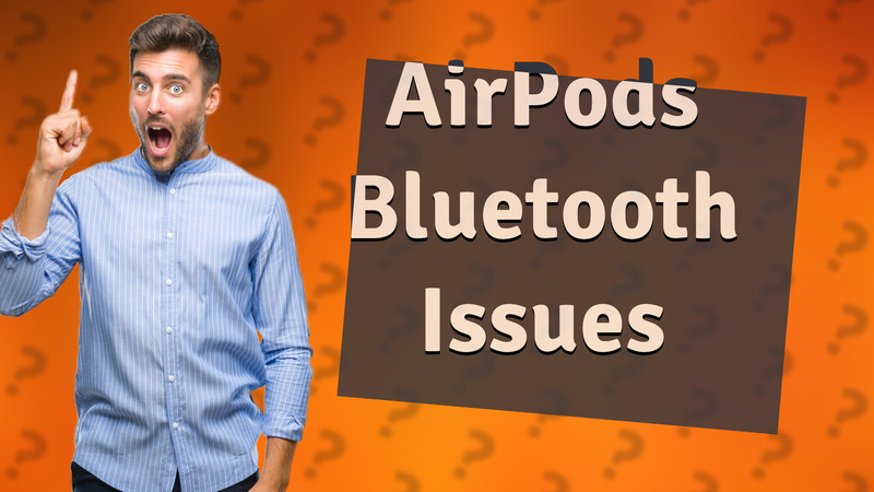 AirPods Bluetooth Issues