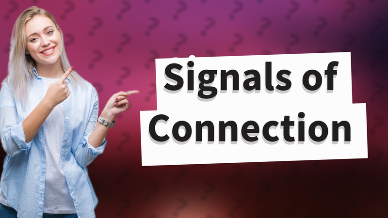 Signals of Connection
