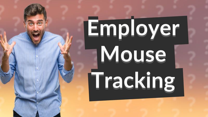 Employer Mouse Tracking