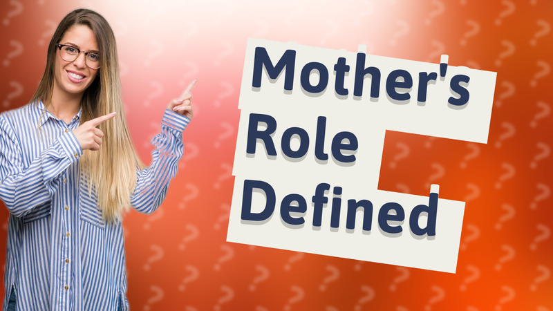 Mother's Role Defined