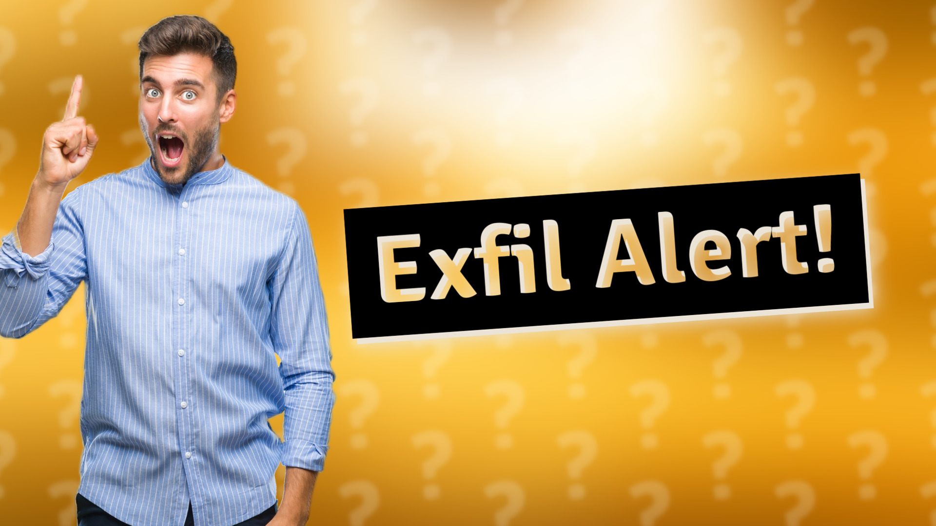 Exfil Alert!