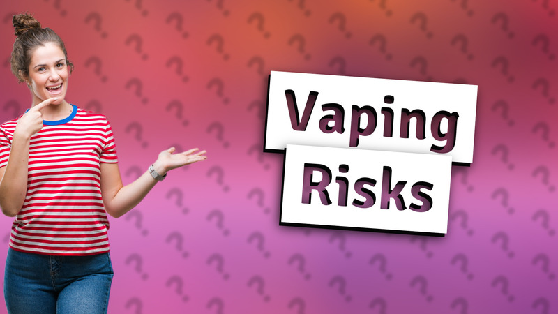 Vaping Risks