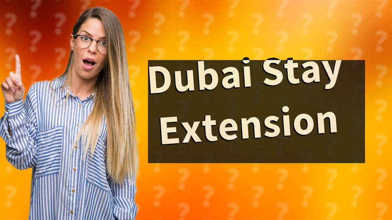 Dubai Stay Extension
