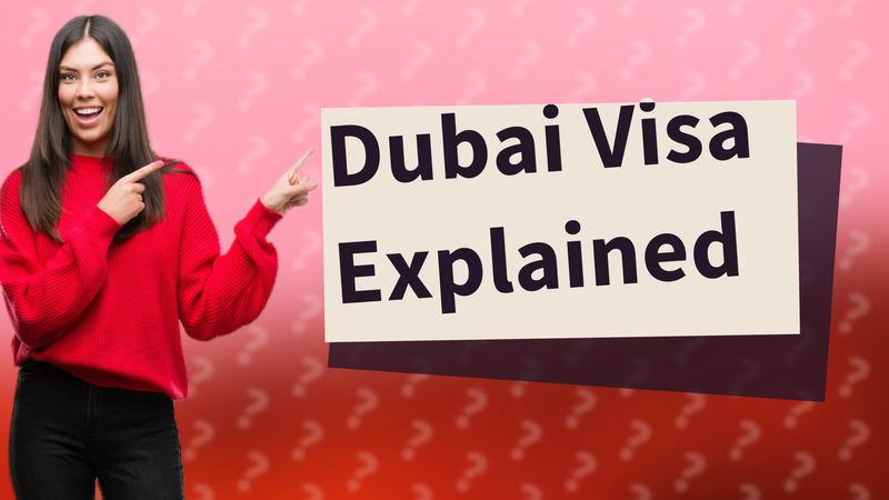 Dubai Visa Explained