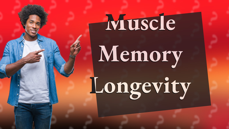 Muscle Memory Longevity