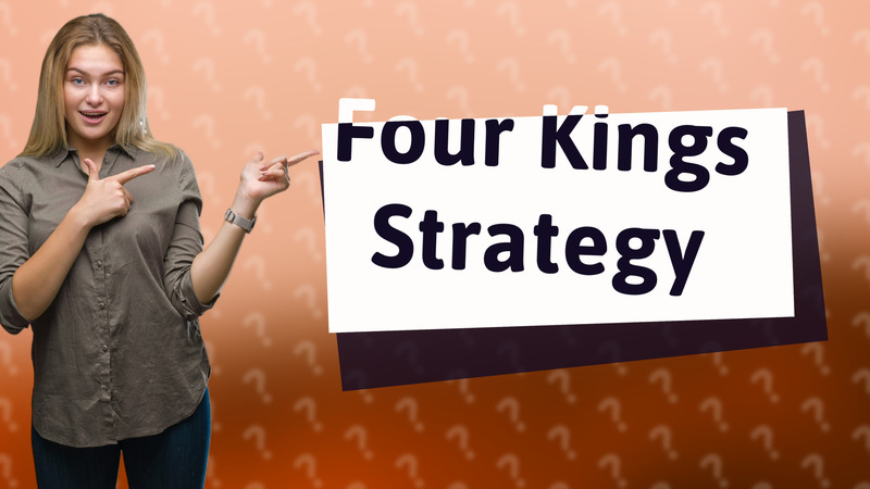 Four Kings Strategy