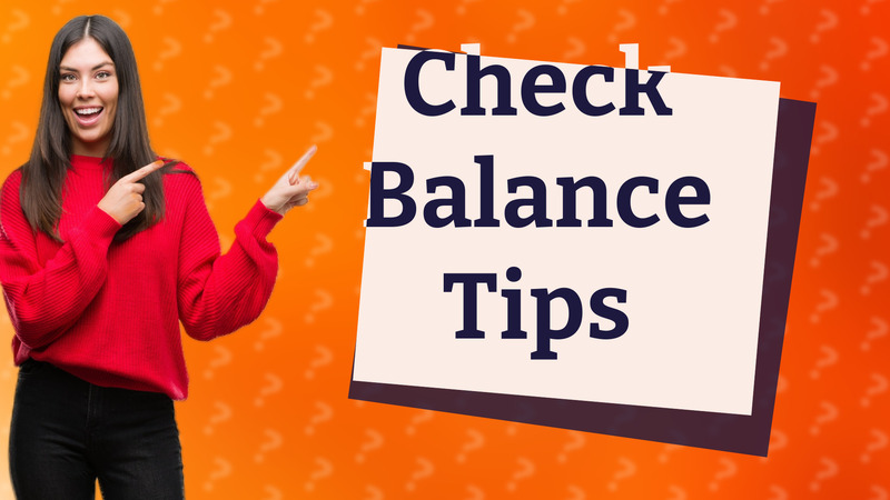 Check Balance Tips
