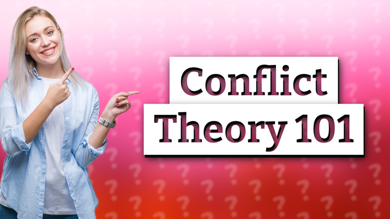Conflict Theory 101