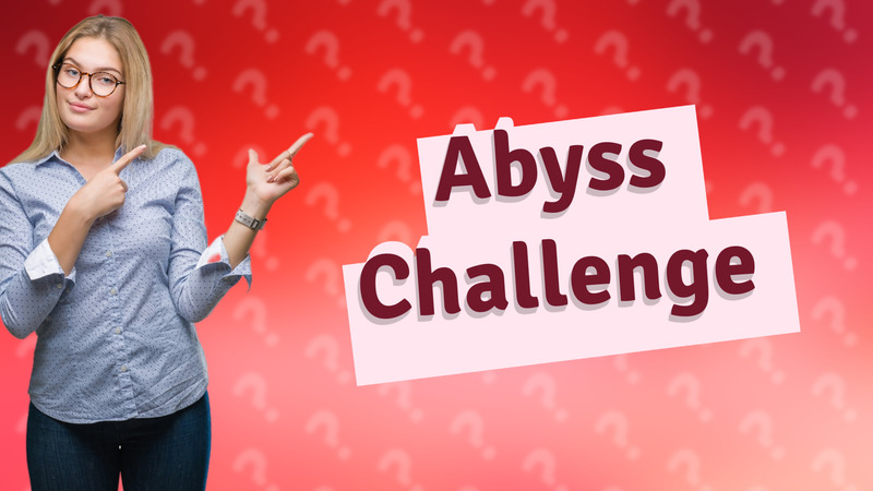 Abyss Challenge