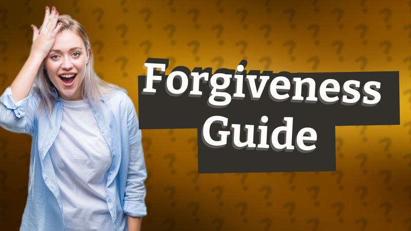 Forgiveness Guide