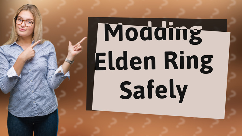 Modding Elden Ring Safely