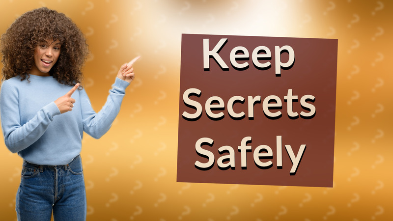 Keep Secrets Safely