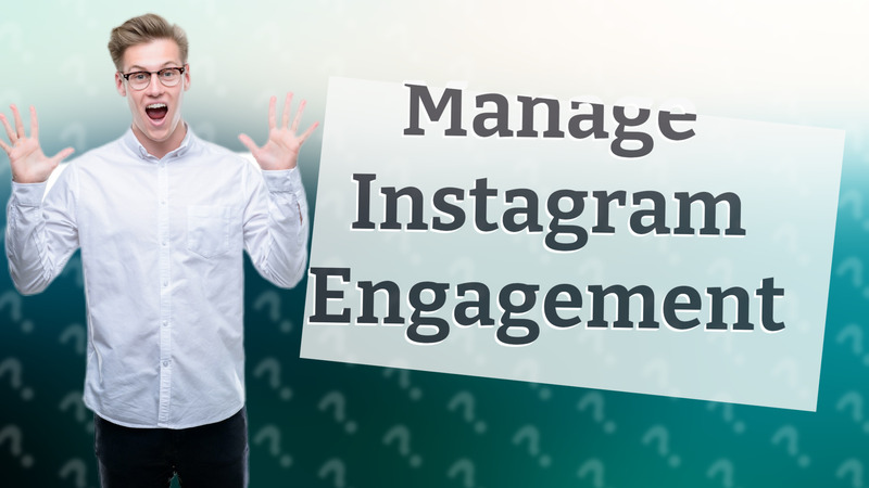 Manage Instagram Engagement