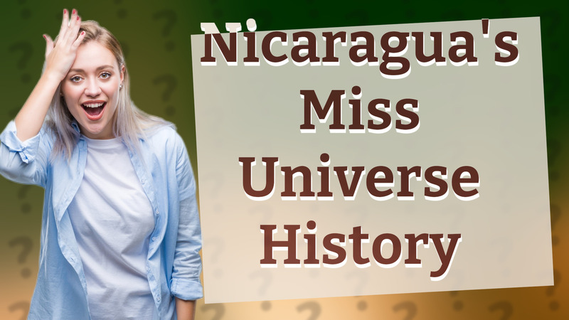 Nicaragua's Miss Universe History