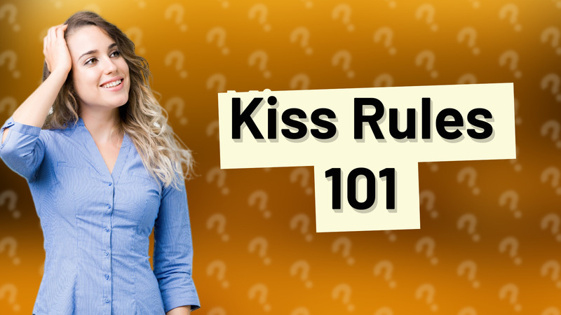 Kiss Rules 101