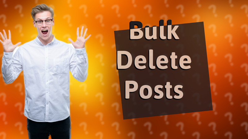Bulk Delete Posts