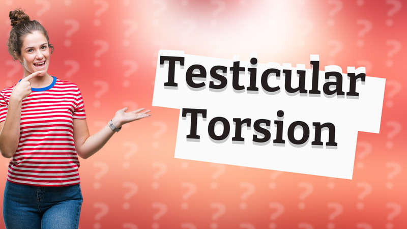 Testicular Torsion