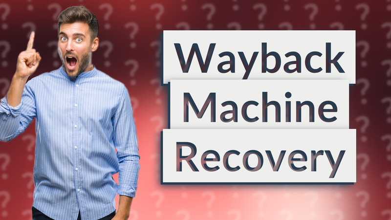 Wayback Machine Recovery