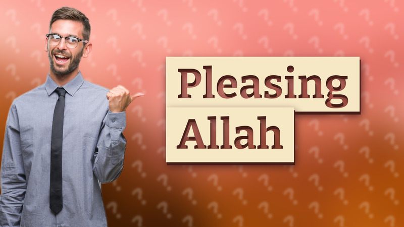 Pleasing Allah