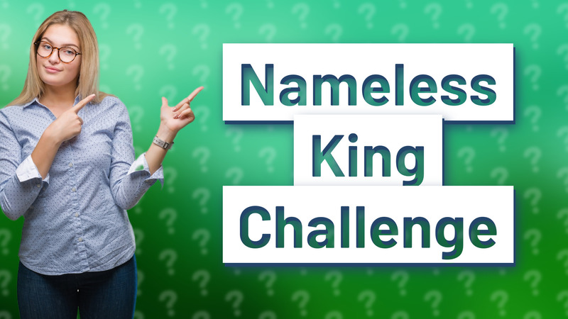Nameless King Challenge