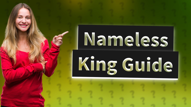 Nameless King Guide