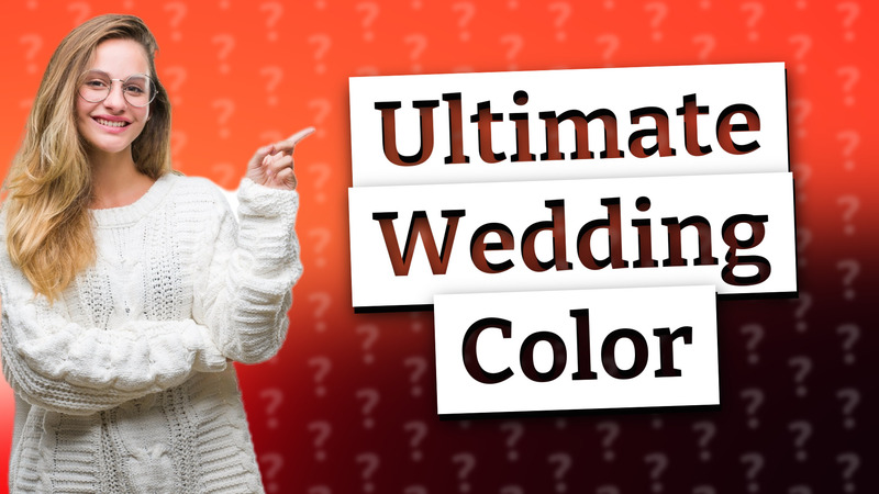 Ultimate Wedding Color
