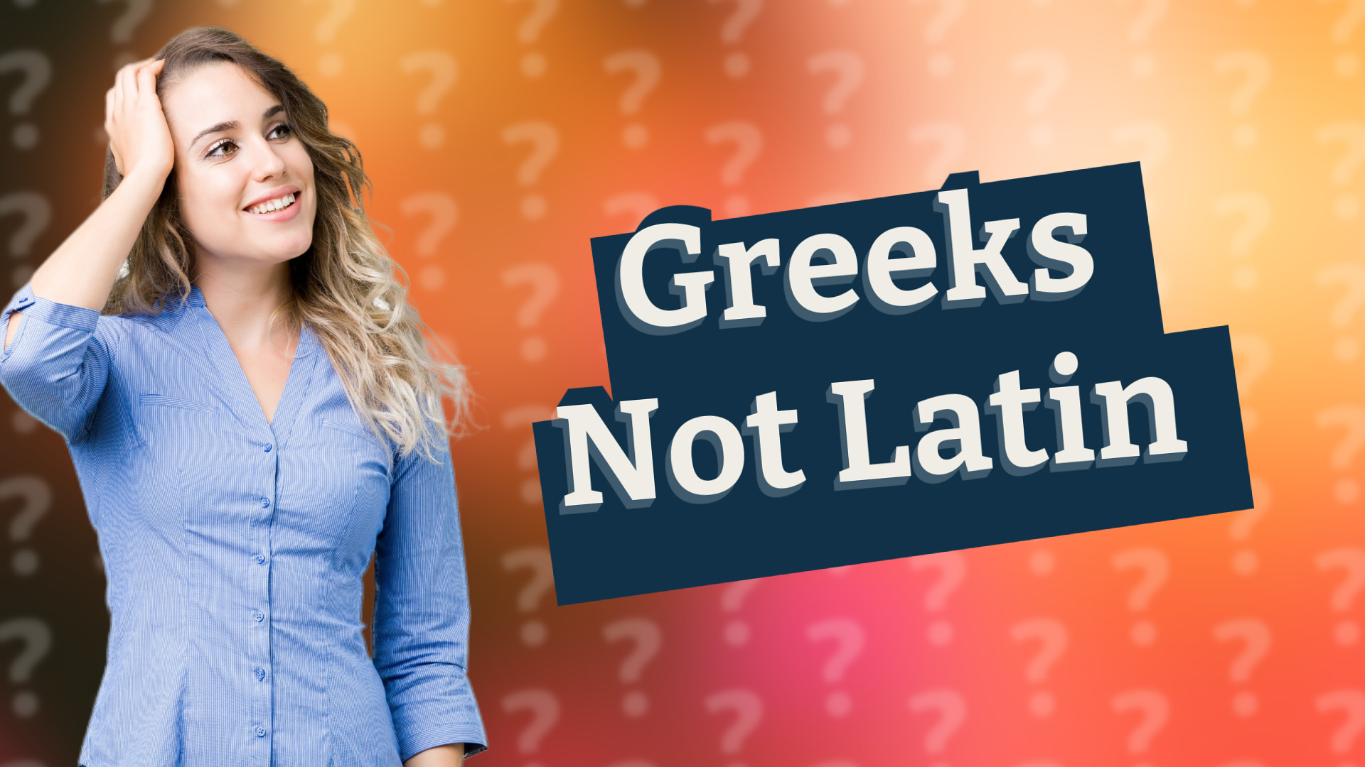 Greeks Not Latin