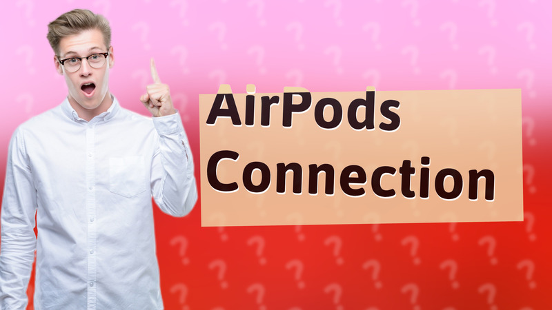 AirPods Connection