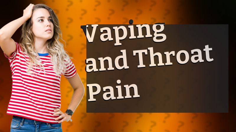 Vaping and Throat Pain