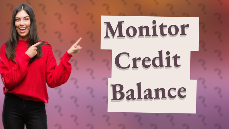Monitor Credit Balance