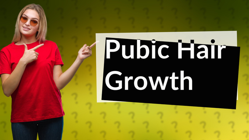 Pubic Hair Growth