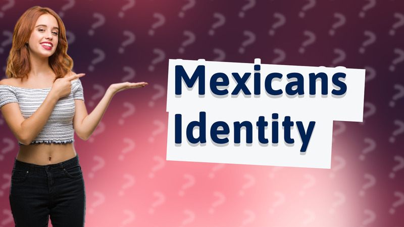 Mexicans Identity