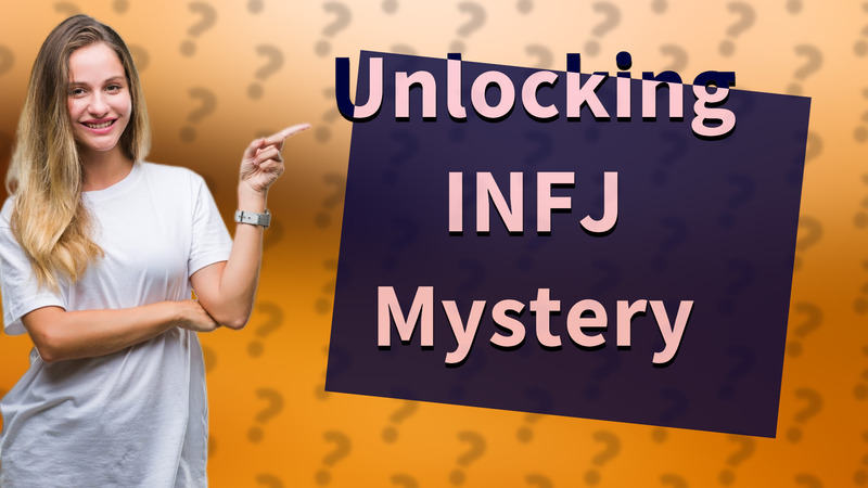 Unlocking INFJ Mystery