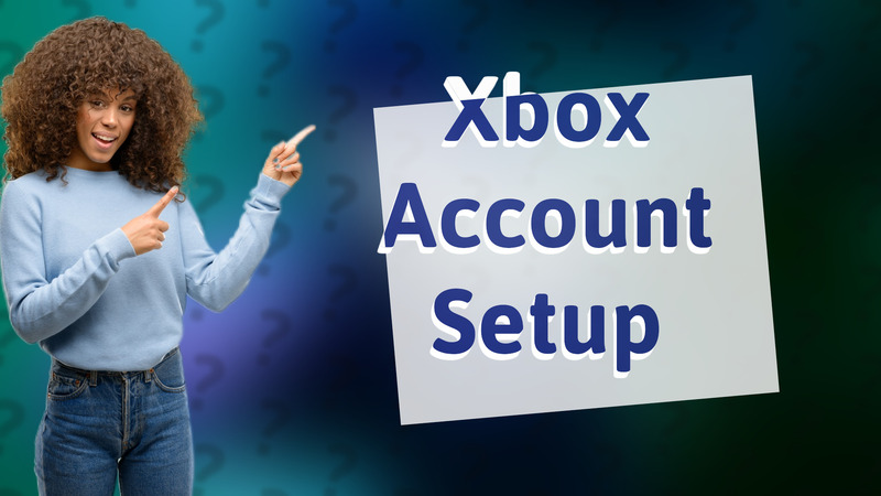 Xbox Account Setup