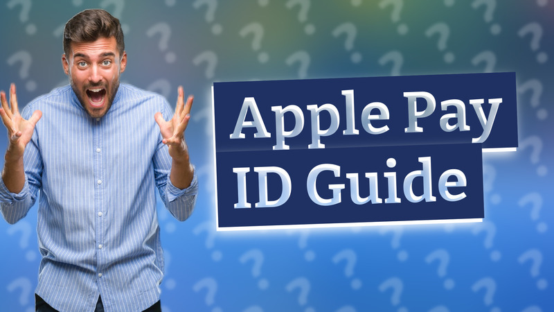 Apple Pay ID Guide