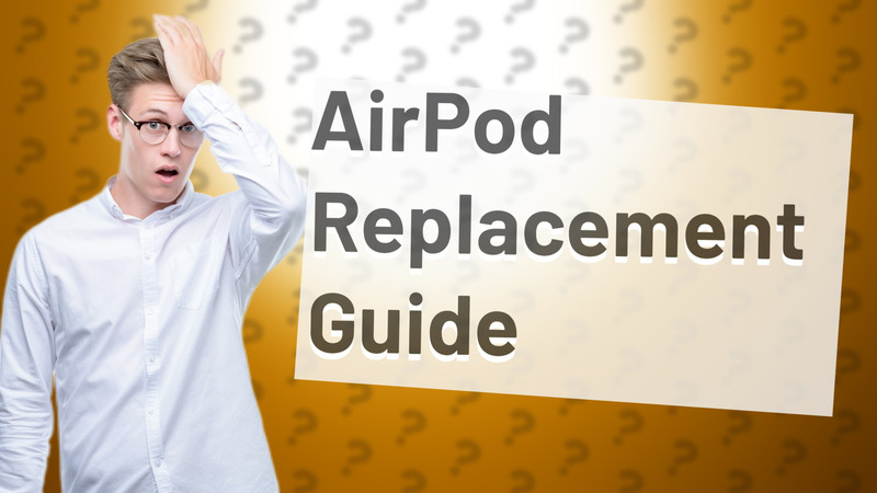 AirPod Replacement Guide