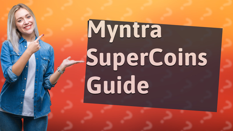 Myntra SuperCoins Guide