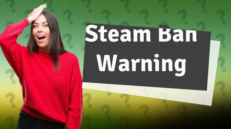 Steam Ban Warning