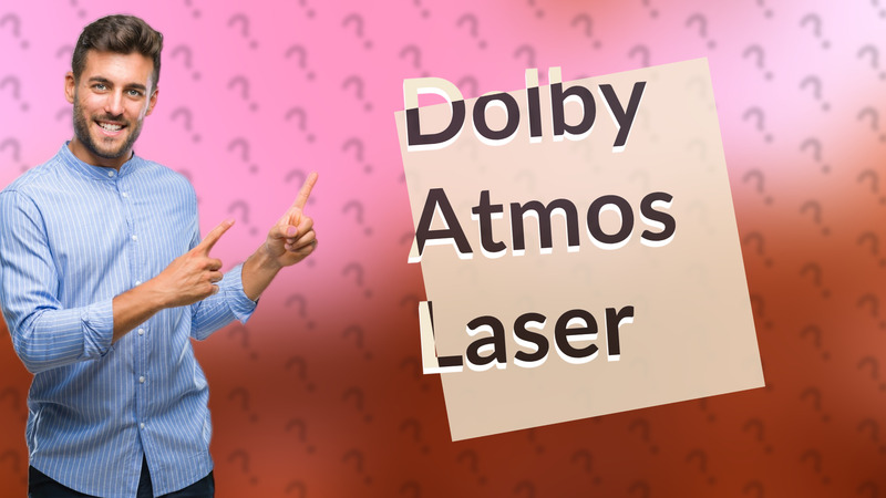 Dolby Atmos Laser