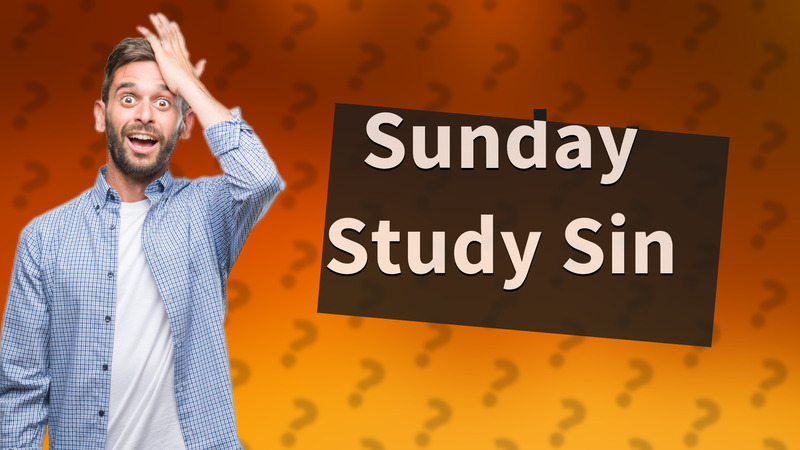 Sunday Study Sin