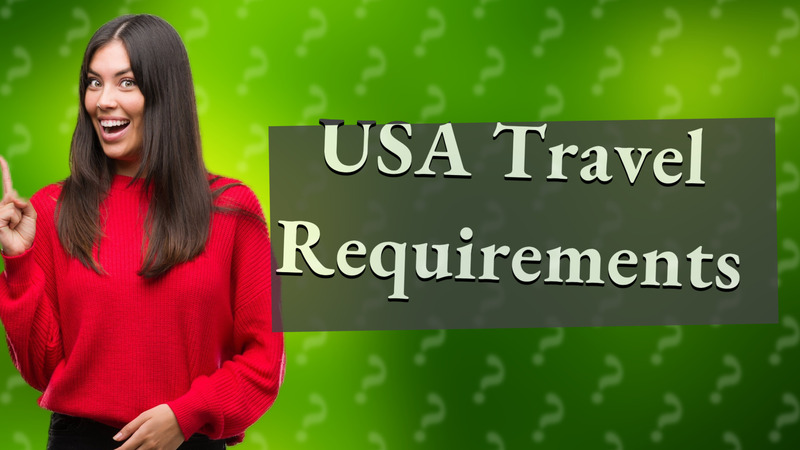USA Travel Requirements