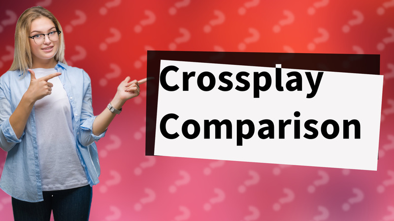 Crossplay Comparison