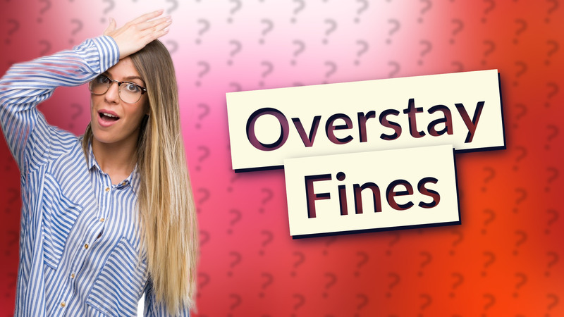 Overstay Fines