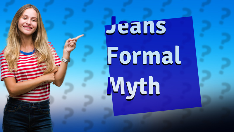 Jeans Formal Myth