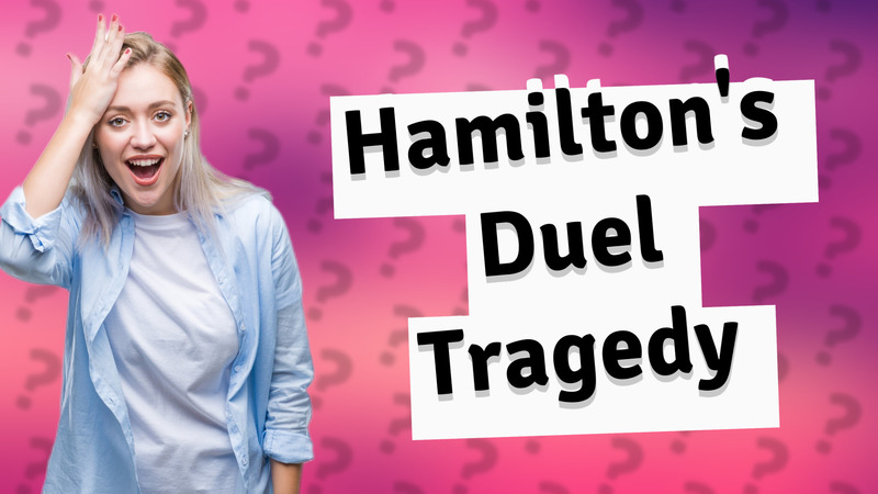Hamilton's Duel Tragedy