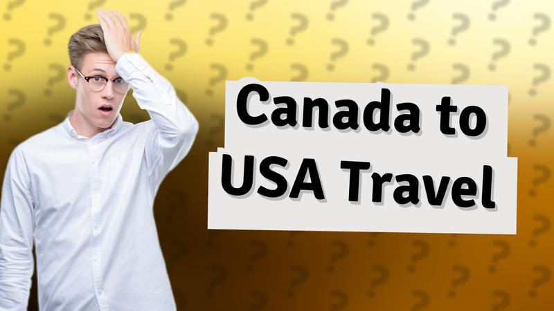 Canada to USA Travel