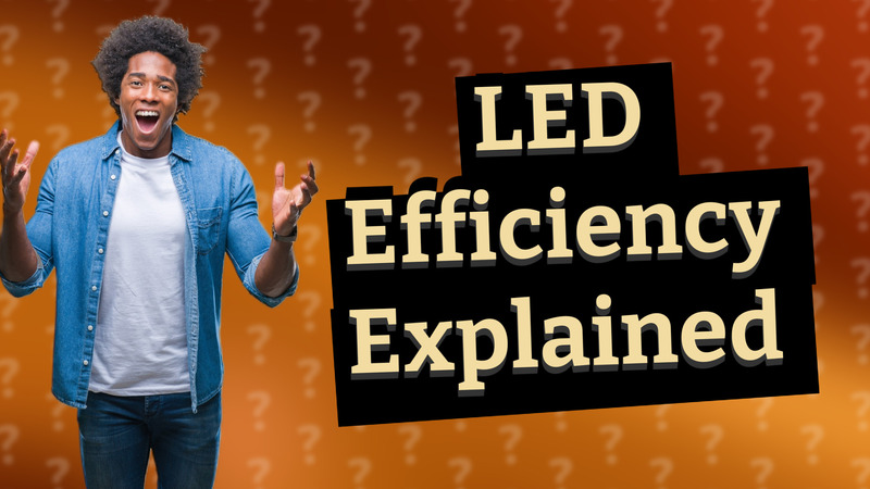 LED Efficiency Explained